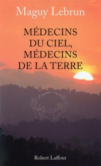 Médecins du ciel, médecins de la terre