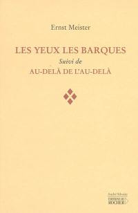 Les yeux les barques. Au-delà de l'au-delà