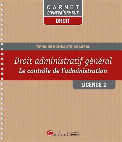 Droit administratif général : le contrôle de l'administration : licence 2