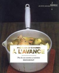 Préparer et cuisiner à l'avance : plus de 200 recettes & variations