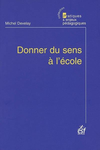 Donner du sens à l'école