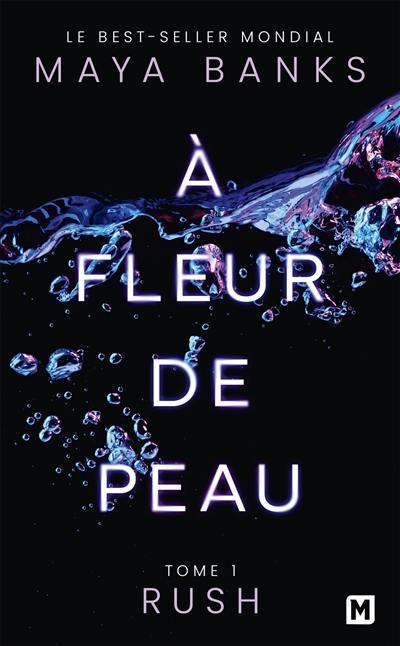 A fleur de peau. Vol. 1. Rush