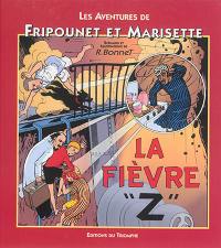 Les aventures de Fripounet et Marisette. La fièvre Z