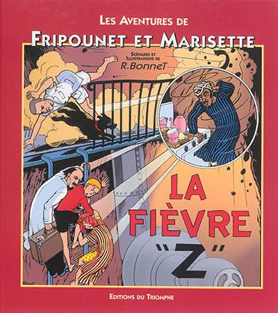 Les aventures de Fripounet et Marisette. La fièvre Z