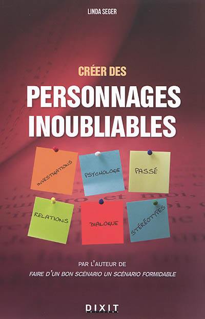 Créer des personnages inoubliables. Creating unforgettable characters