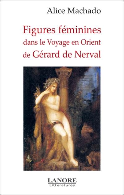 Figures féminines dans le Voyage en Orient de Gérard de Nerval