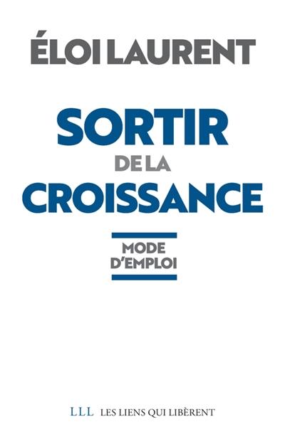 Sortir de la croissance : mode d'emploi