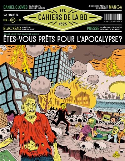 Les cahiers de la BD, n° 25. Etes-vous prêts pour l'apocalypse ?