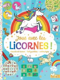 Joue avec les licornes ! : cherche et trouve, labyrinthes, coloriages