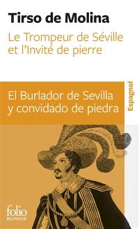 Le trompeur de Séville et l'invité de pierre : comedia fameuse. El burlador de Sevilla y convidado de piedra : comedia famosa