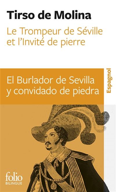 Le trompeur de Séville et l'invité de pierre : comedia fameuse. El burlador de Sevilla y convidado de piedra : comedia famosa