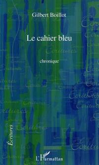 Le cahier bleu : chronique