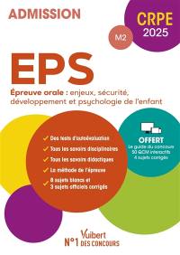 EPS, épreuve orale, enjeux, sécurité, développement et psychologie de l'enfant : admission M2 : CRPE 2025