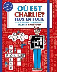 Où est Charlie ?. Jeux en folie : activités, énigmes et cherche-et-trouve !