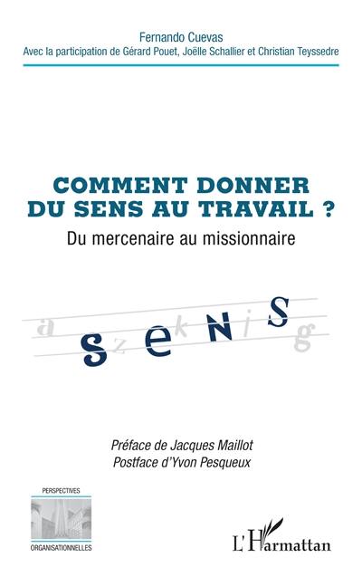 Comment donner du sens au travail ? : du mercenaire au missionnaire