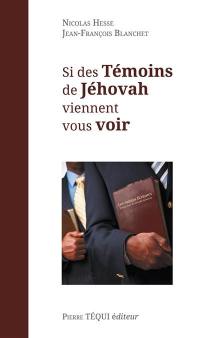 Si des témoins de Jéhovah viennent vous voir