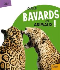 Quels bavards ces animaux !