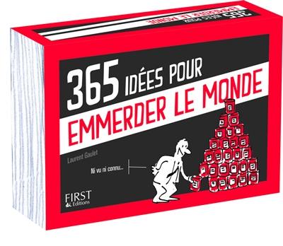 365 idées pour emmerder le monde