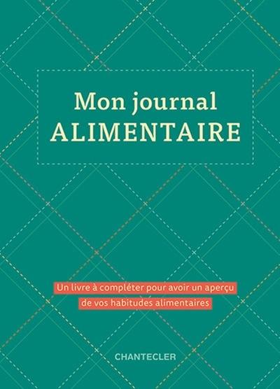 Mon journal alimentaire : un livre à compléter pour avoir un aperçu de vos habitudes alimentaires