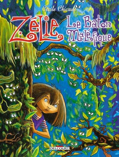 Zélie. Vol. 2. Le bâton maléfique