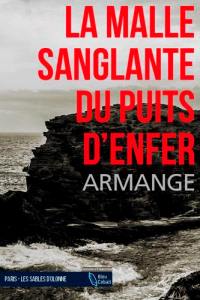 La malle sanglante du Puits d'enfer : Les Sables d'Olonne