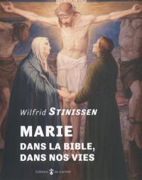 Marie, dans la Bible, dans nos vies