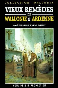 Vieux remèdes populaires de Wallonie et Ardenne