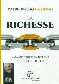 La richesse : savoir tirer parti du meilleur de soi