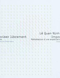 Improviser librement : abécédaire d'une expérience