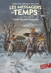 Les messagers du temps. Vol. 5. L'épée des rois fainéants