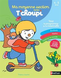 Ma moyenne section avec T'choupi : tout le programme de la maternelle : 4-5 ans