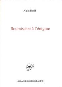 Soumission à l'énigme