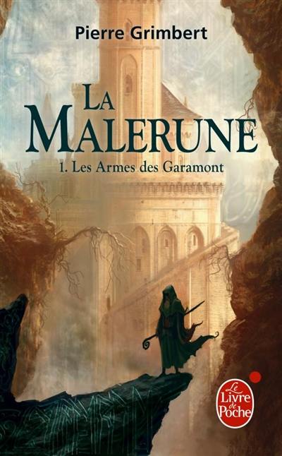 La Malerune. Vol. 1. Les armes des Garamont