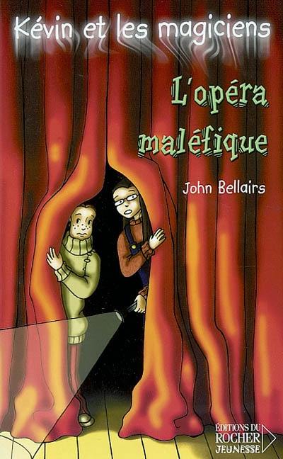 Kévin et les magiciens. Vol. 6. L'opéra maléfique