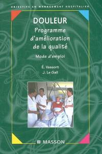 Douleur : programme d'amélioration de la qualité : mode d'emploi