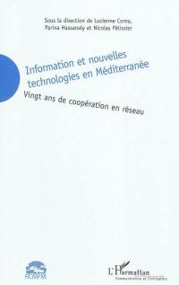 Information et nouvelles technologies en Méditerranée : vingt ans de coopération en réseau