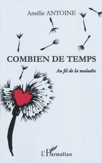 Combien de temps : au fil de la maladie