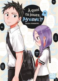 A quoi tu joues, Ayumu ?!. Vol. 9