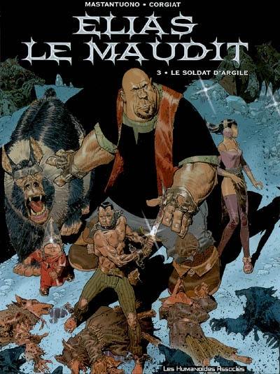 Elias le maudit. Vol. 3. Le soldat d'argile