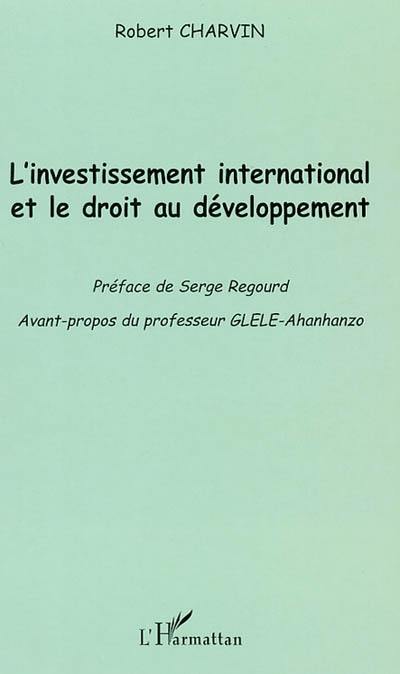 L'investissement international et le droit au développement