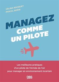 Managez comme un pilote : les meilleures pratiques d'un pilote de l'Armée de l'air pour manager en environnement incertain