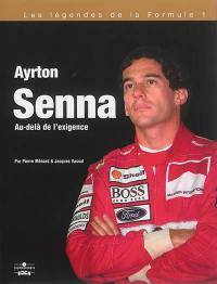 Ayrton Senna : au-delà de l'exigence