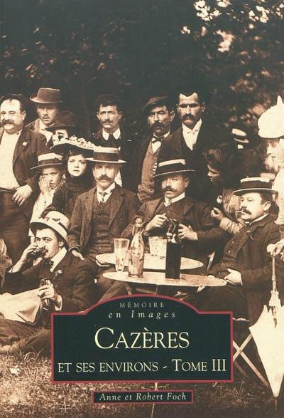 Cazères et ses environs. Vol. 3