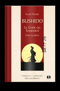 Bushido, le code du samouraï : l'âme du Japon