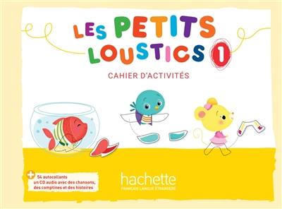 Les petits loustics 1 : cahier d'activités