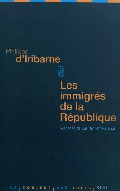 Les immigrés de la République : impasses du multiculturalisme