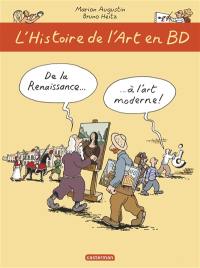 L'histoire de l'art en BD. Vol. 2. De la Renaissance... à l'art moderne !