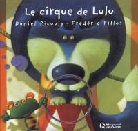 Lulu Vroumette. Le cirque de Lulu