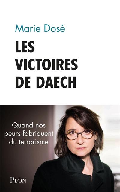 Les victoires de Daesh : quand nos peurs fabriquent du terrorisme