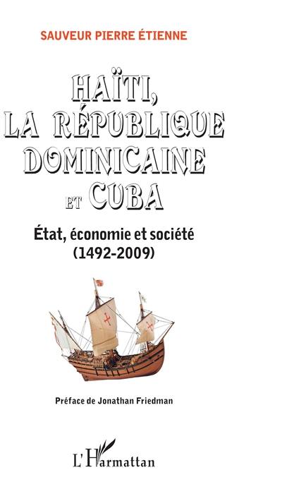 Haïti, la République dominicaine et Cuba : Etat, économie et société (1492-2009)